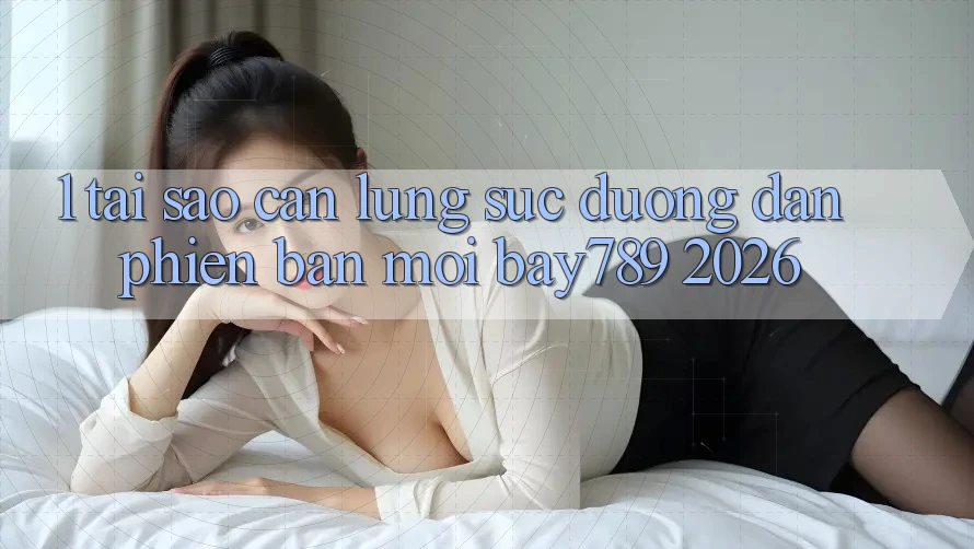 1. Tại Sao Cần Lùng sục Đường dẫn Phiên bản mới bay789 2026? 1. Tại Sao Cần Lùng sục Đường dẫn Phiên bản mới bay789 2026?