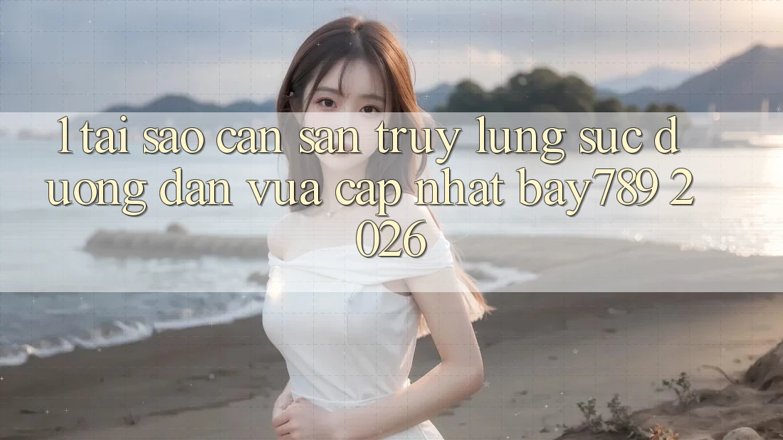 1. Tại Sao Cần Săn truy lùng sục Đường dẫn Vừa cập nhật bay789 2026? 1. Tại Sao Cần Săn truy lùng sục Đường dẫn Vừa cập nhật bay789 2026?