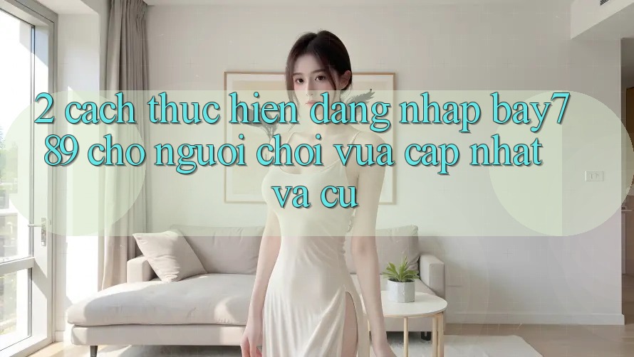 2. Cách thực hiện Đăng Nhập bay789 Cho Người Chơi Vừa cập nhật Và Cũ 2. Cách thực hiện Đăng Nhập bay789 Cho Người Chơi Vừa cập nhật Và Cũ