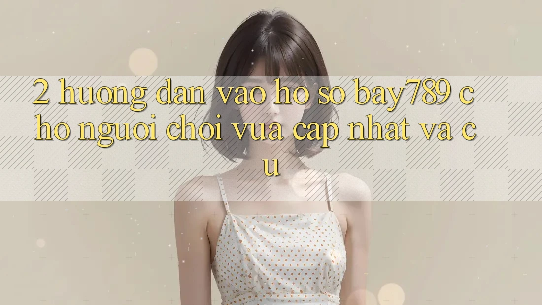 2. Hướng Dẫn Vào hồ sơ bay789 Cho Người Chơi Vừa cập nhật Và Cũ 2. Hướng Dẫn Vào hồ sơ bay789 Cho Người Chơi Vừa cập nhật Và Cũ