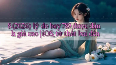 8 (2026) lý do bay789 được đánh giá cao iOS, từ thất bại đến