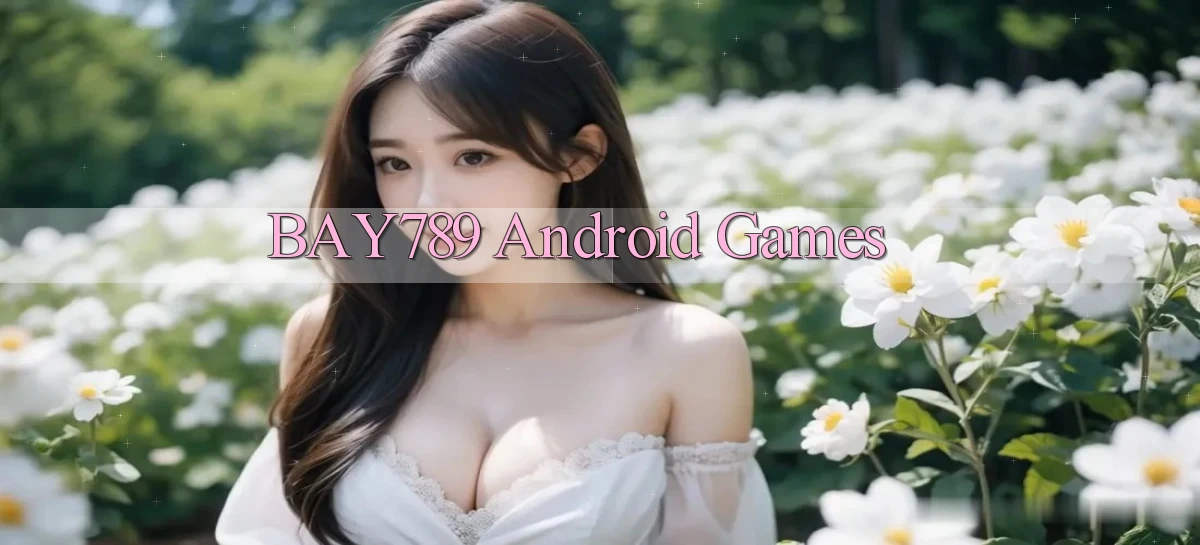 bay789 Android games