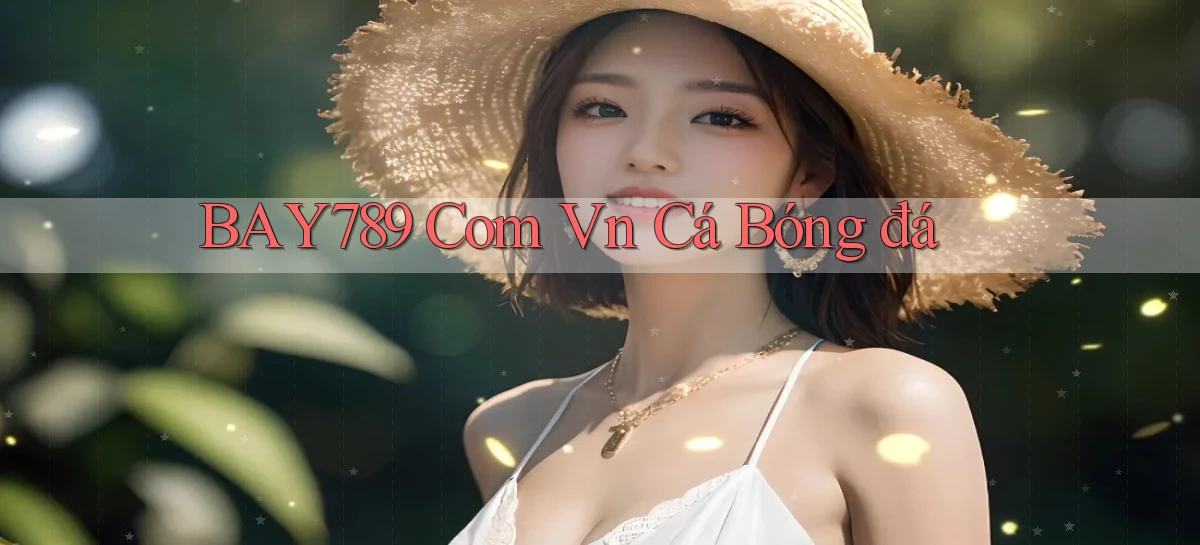 bay789 com vn cá bóng đá