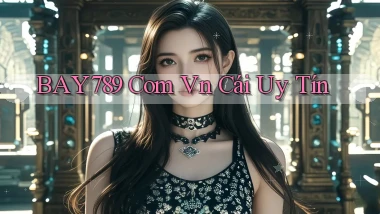 bay789 com vn cái uy tín