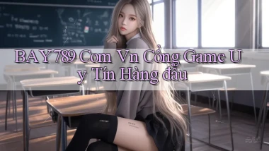 bay789 com vn cổng game uy tín hàng đầu