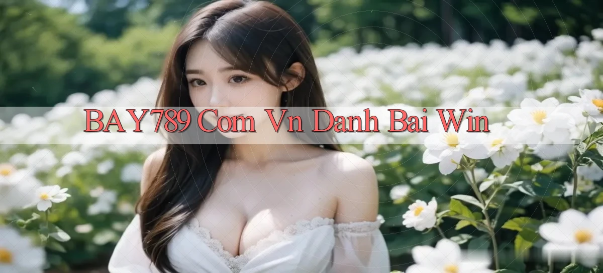 bay789 com vn danh bai win