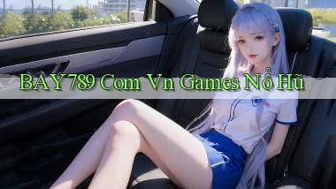bay789 com vn games nổ hũ