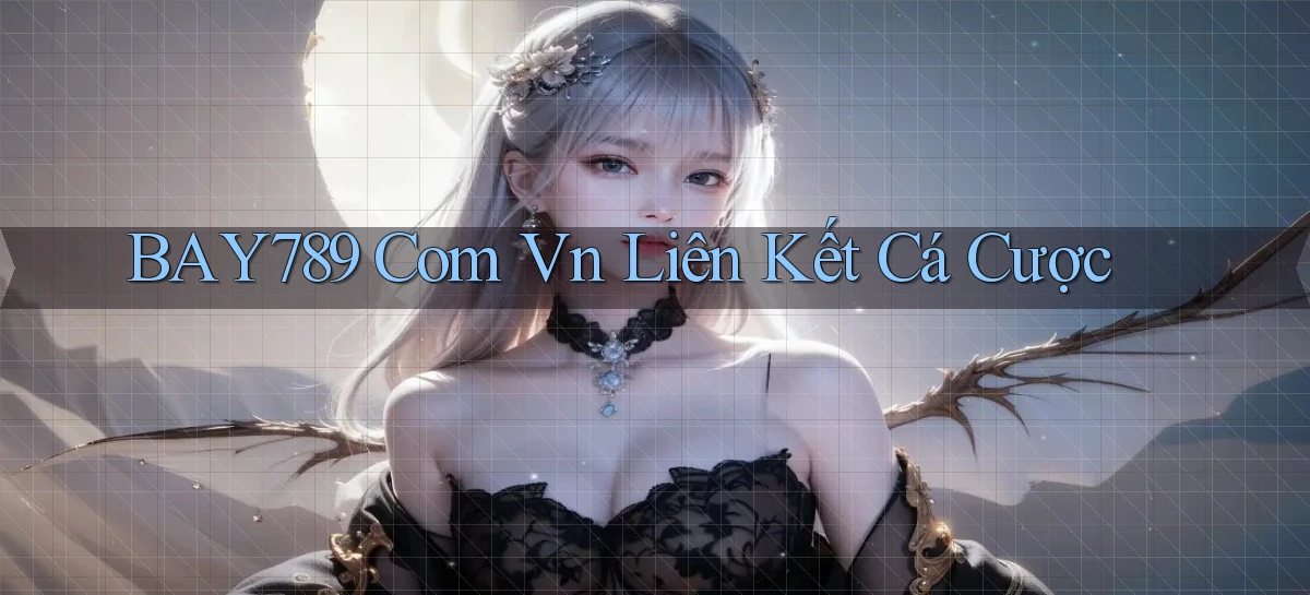 bay789 com vn liên kết cá cược