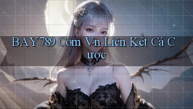 bay789 com vn liên kết cá cược