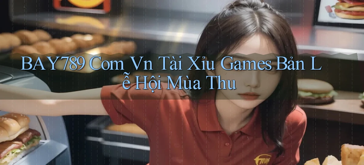 bay789 com vn tài xỉu games bản lễ hội mùa thu