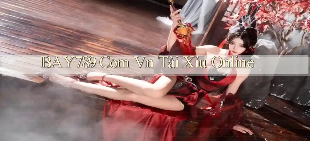 bay789 com vn tải xỉu online