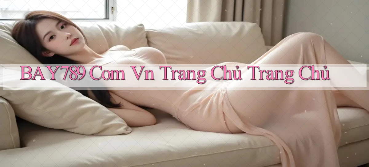 bay789 com vn Trang chủ Trang chủ