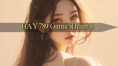 bay789 game thantai