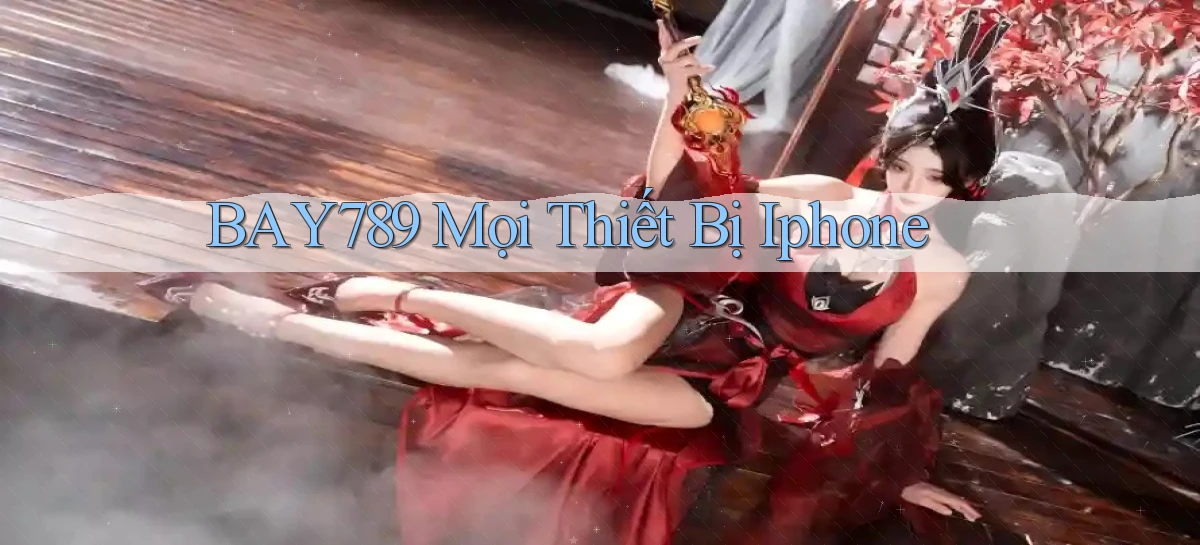bay789 mọi thiết bị iphone