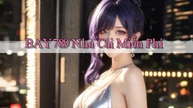 bay789 nhà cái miễn phí