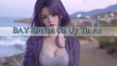 bay789 nhà cai uy tin ac