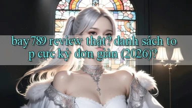 bay789 review thật danh sách top cực kỳ đơn giản (2026)