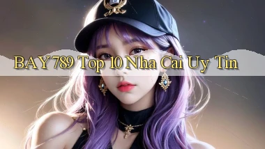 bay789 top 10 nha cai uy tin