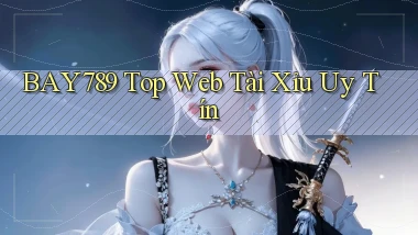bay789 top web tài xỉu uy tín