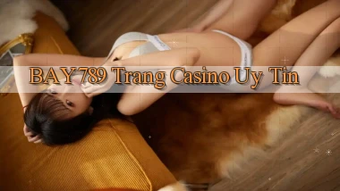 bay789  trang casino uy tin