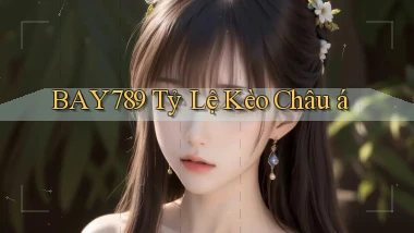 bay789  tỷ lệ kèo châu á