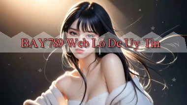 bay789 web lo de uy tin
