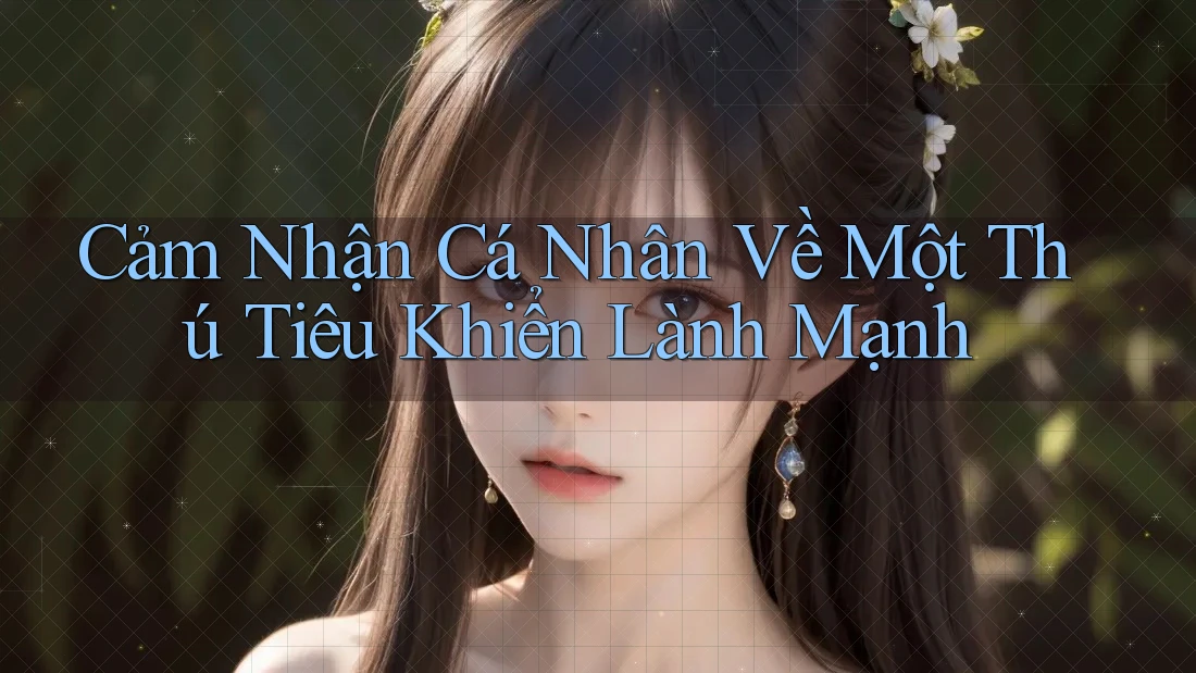 Cảm Nhận Cá Nhân Về Một Thú Tiêu Khiển Lành Mạnh Cảm Nhận Cá Nhân Về Một Thú Tiêu Khiển Lành Mạnh