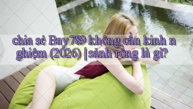chia sẻ Bay789 không cần kinh nghiệm (2026) sảnh rồng là gì