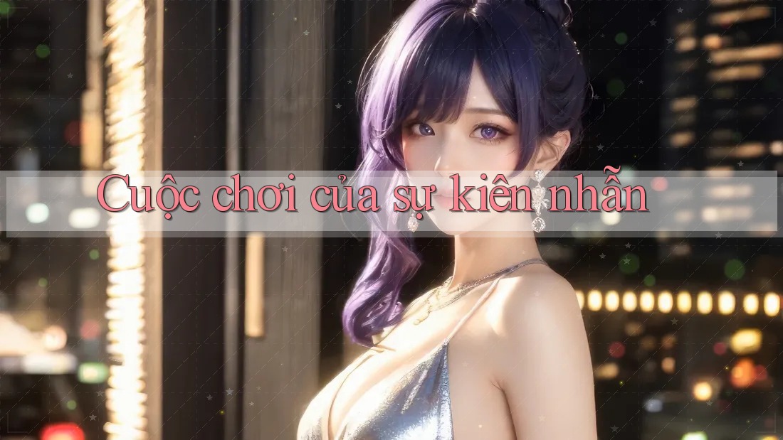 Cuộc chơi của sự kiên nhẫn Cuộc chơi của sự kiên nhẫn