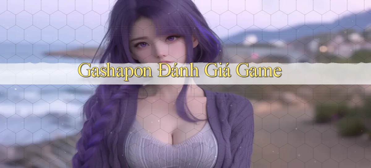 Gashapon Đánh giá game