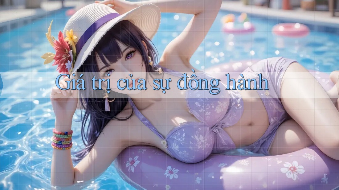 Giá trị của sự đồng hành Giá trị của sự đồng hành
