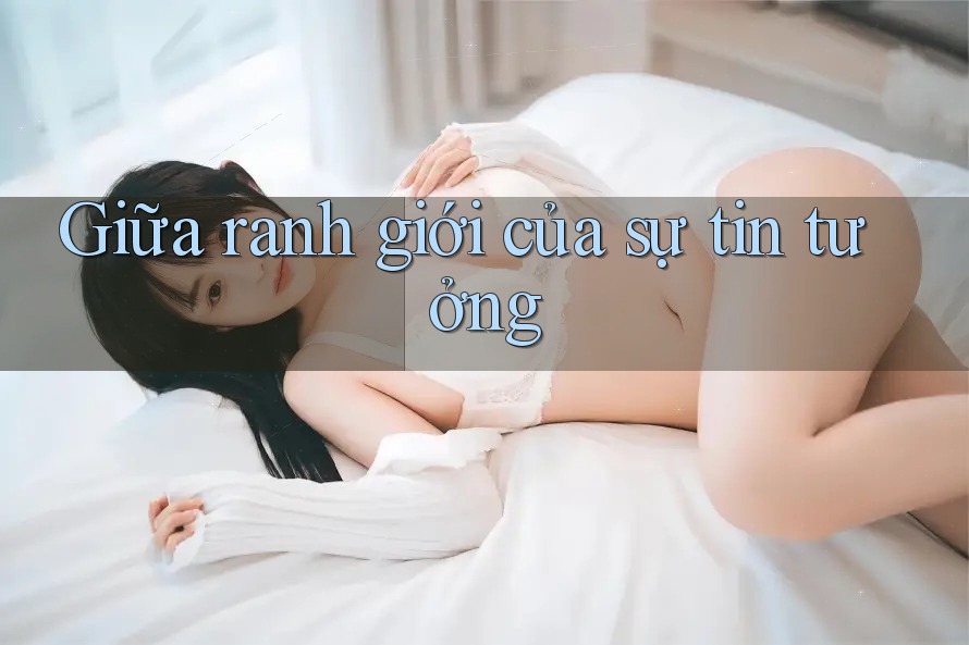 Giữa ranh giới của sự tin tưởng Giữa ranh giới của sự tin tưởng