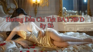 hướng dẫn chi tiết bay789 dãy số