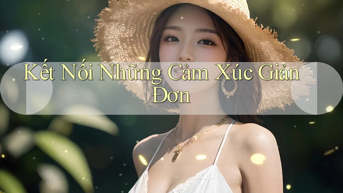 Kết Nối Những Cảm Xúc Giản Đơn