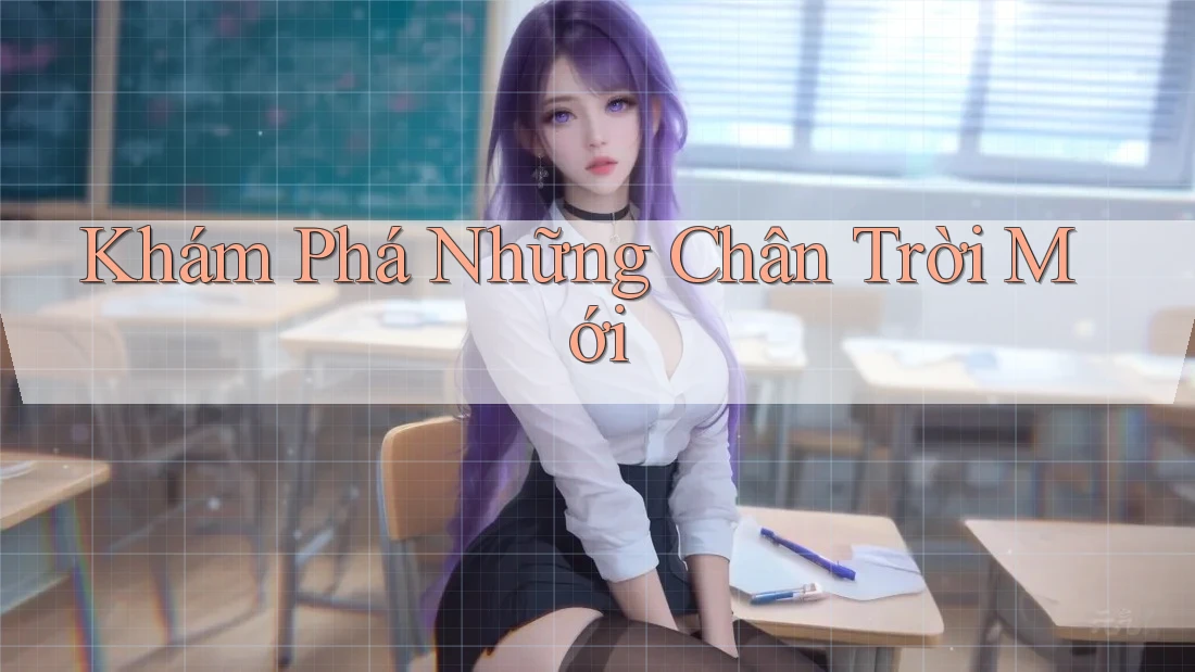 Khám Phá Những Chân Trời Mới