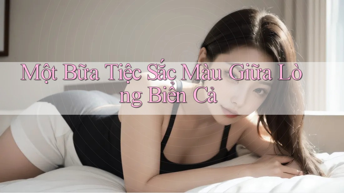 Một Bữa Tiệc Sắc Màu Giữa Lòng Biển Cả