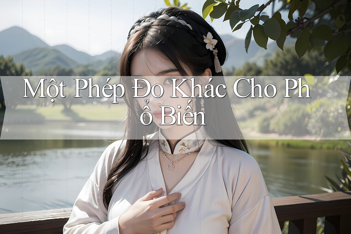 Một Phép Đo Khác Cho Phổ Biến Một Phép Đo Khác Cho Phổ Biến