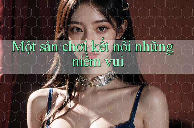 Một sân chơi kết nối những niềm vui