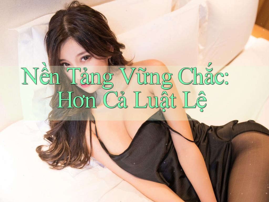 Nền Tảng Vững Chắc: Hơn Cả Luật Lệ Nền Tảng Vững Chắc: Hơn Cả Luật Lệ