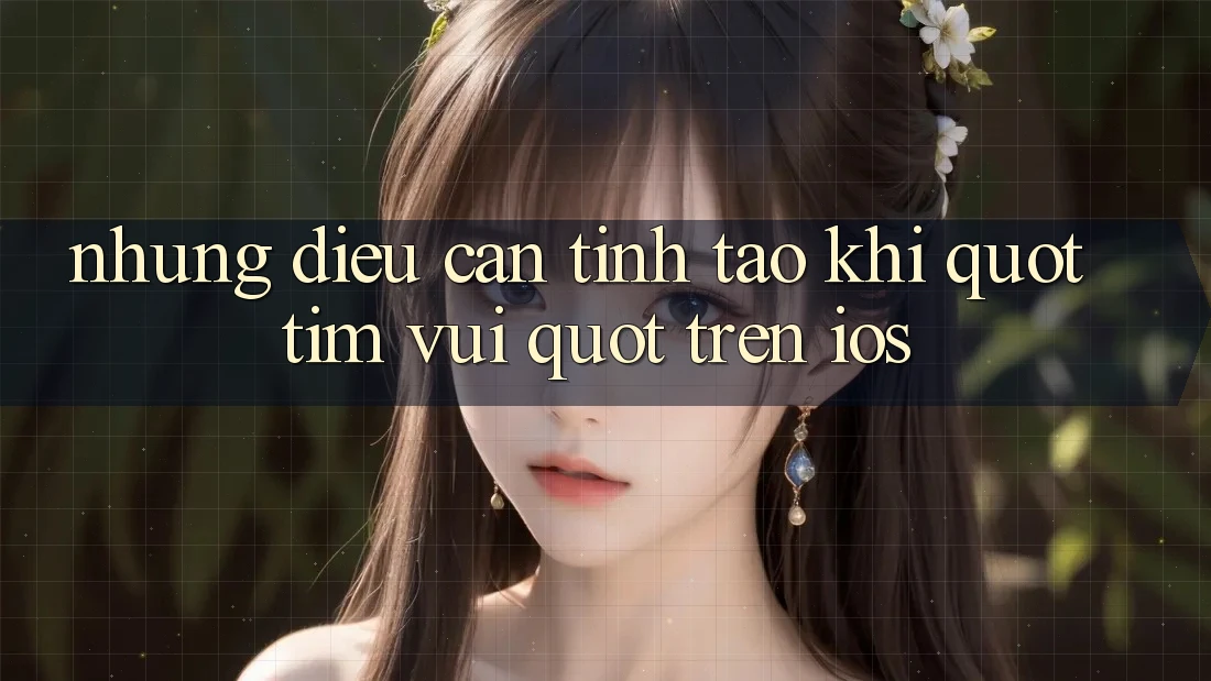 Những Điều Cần Tỉnh Táo Khi " Tìm Vui" Trên iOS Những Điều Cần Tỉnh Táo Khi " Tìm Vui" Trên iOS