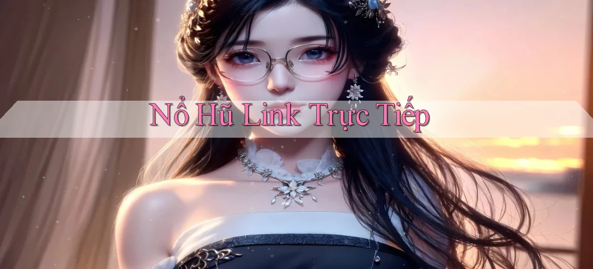 nổ hũ Link trực tiếp