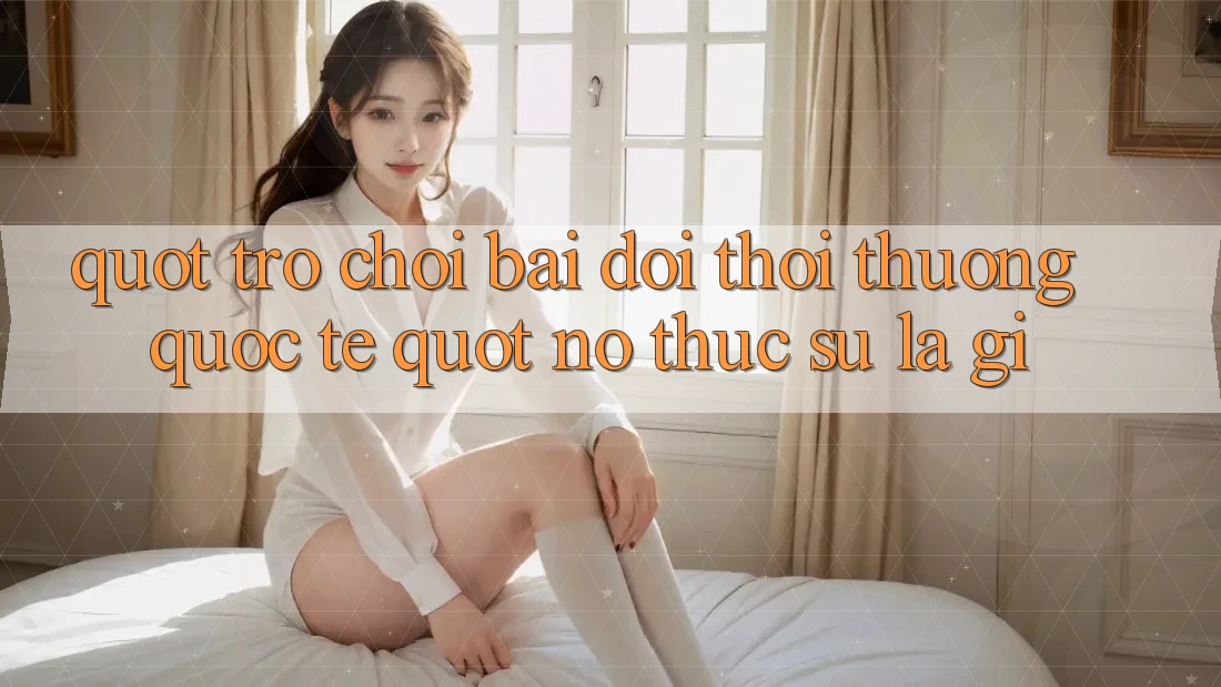 " Trò Chơi Bài Đổi Thổi Thưởng Quốc tế" - Nó Thực Sự Là Gì? " Trò Chơi Bài Đổi Thổi Thưởng Quốc tế" - Nó Thực Sự Là Gì?