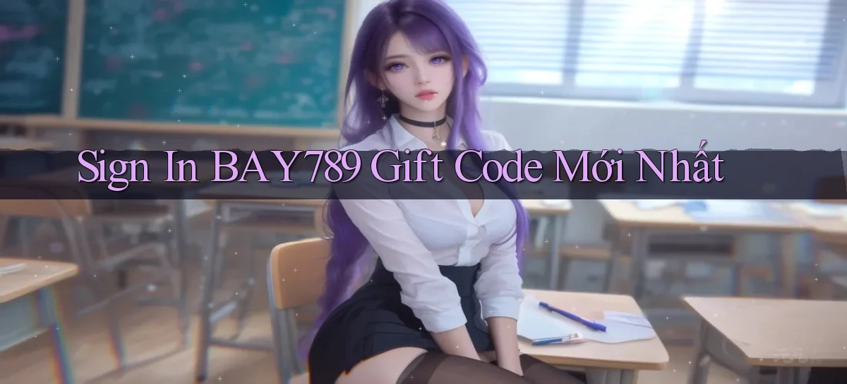 sign in bay789 gift code mới nhất