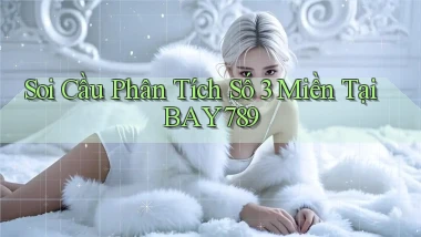 soi cầu phân tích số 3 miền tại bay789