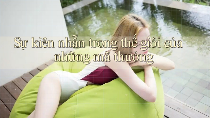 Sự kiên nhẫn trong thế giới của những mã thưởng Sự kiên nhẫn trong thế giới của những mã thưởng
