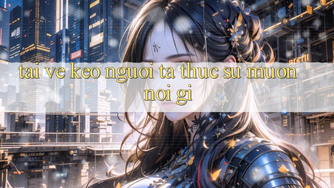 “Tải Về Kèo” – Người Ta Thực Sự Muốn Nói Gì? “Tải Về Kèo” – Người Ta Thực Sự Muốn Nói Gì?