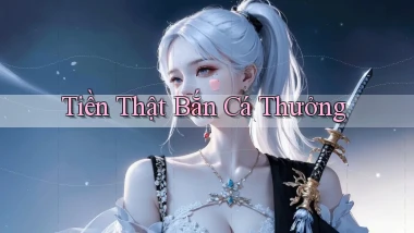Tiền thật Bắn cá thưởng