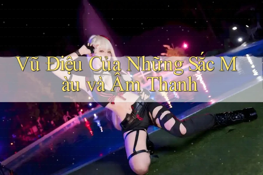 Vũ Điệu Của Những Sắc Màu Và Âm Thanh Vũ Điệu Của Những Sắc Màu Và Âm Thanh