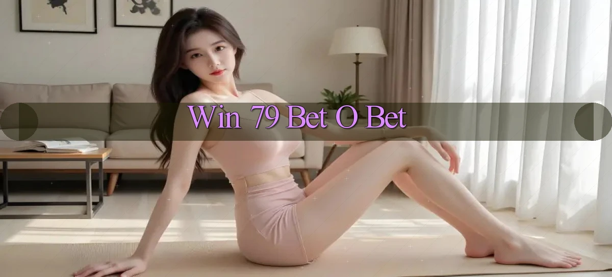 win 79 bet o bet